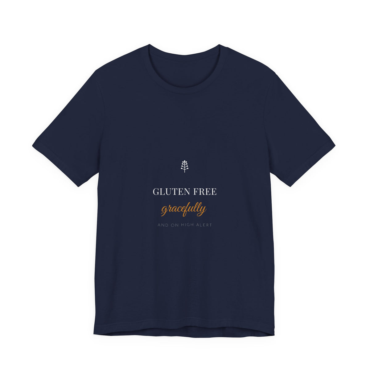 Gluten Free Gracefully And On High Alert Shirt - Elegant Celiac Farmhouse Tee, Premium Bella Canvas
