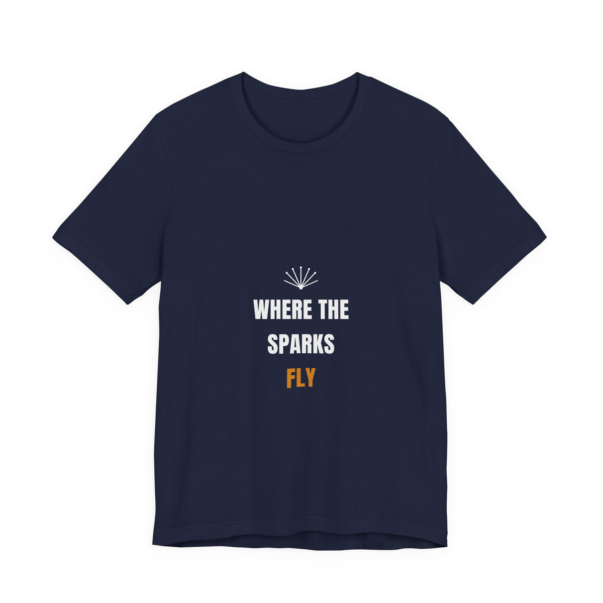 Where The Sparks Fly Welder Shirt - Bold Stacked Welding Tee, Welder Gift, Premium Bella Canvas