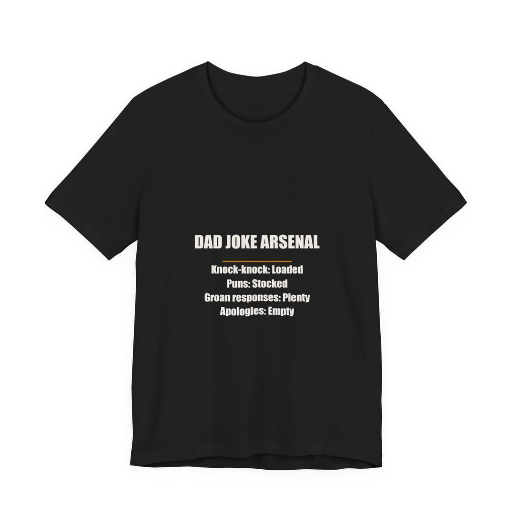 Dad Joke Arsenal Loaded Stocked Plenty Empty Shirt from Kindling & Hammer