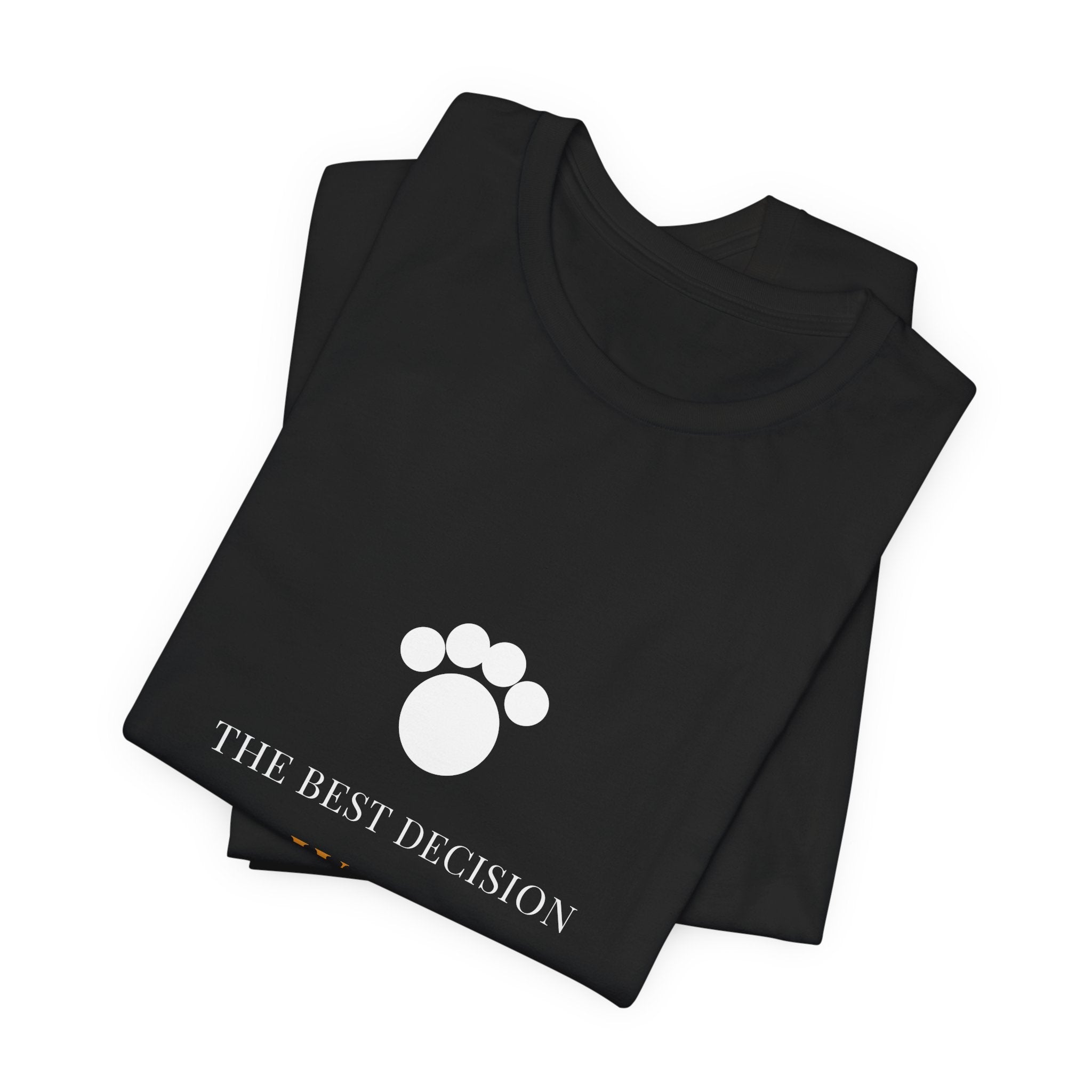 The Best Decision Wags Its Tail Shirt - Farmhouse Dog Tee, Premium Bella Canvas