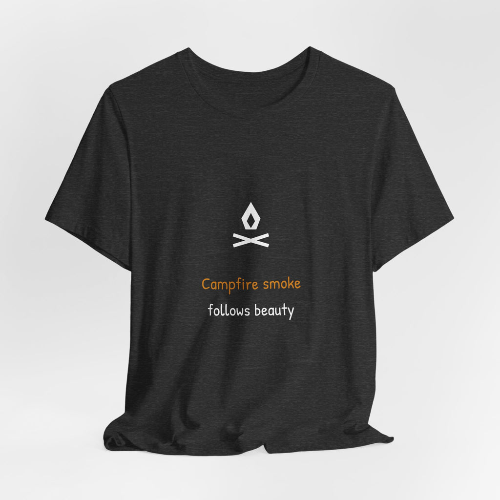 Campfire Smoke Follows Beauty Shirt - Funny Camping Tee, Premium Bella Canvas