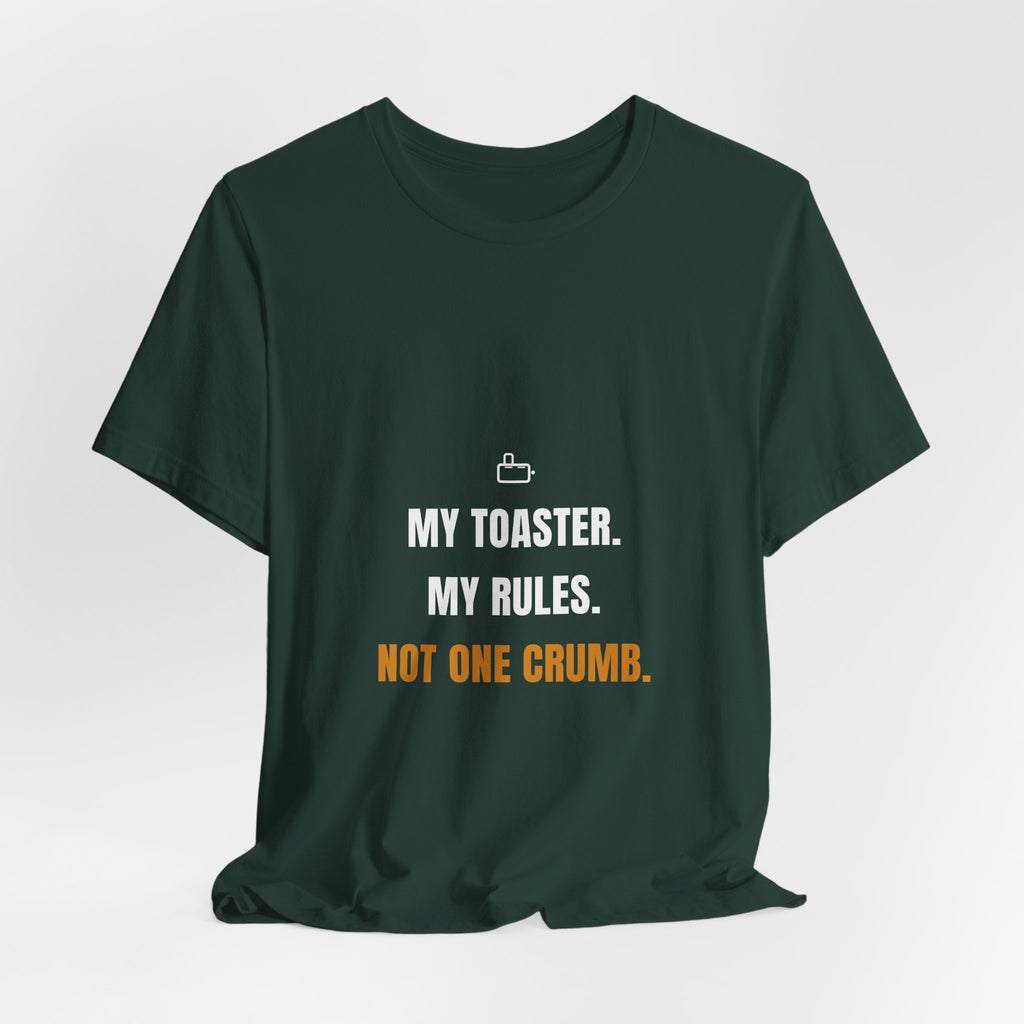 My Toaster My Rules Not One Crumb Shirt - Funny Celiac Kitchen Boundaries Tee, Premium Bella Canvas