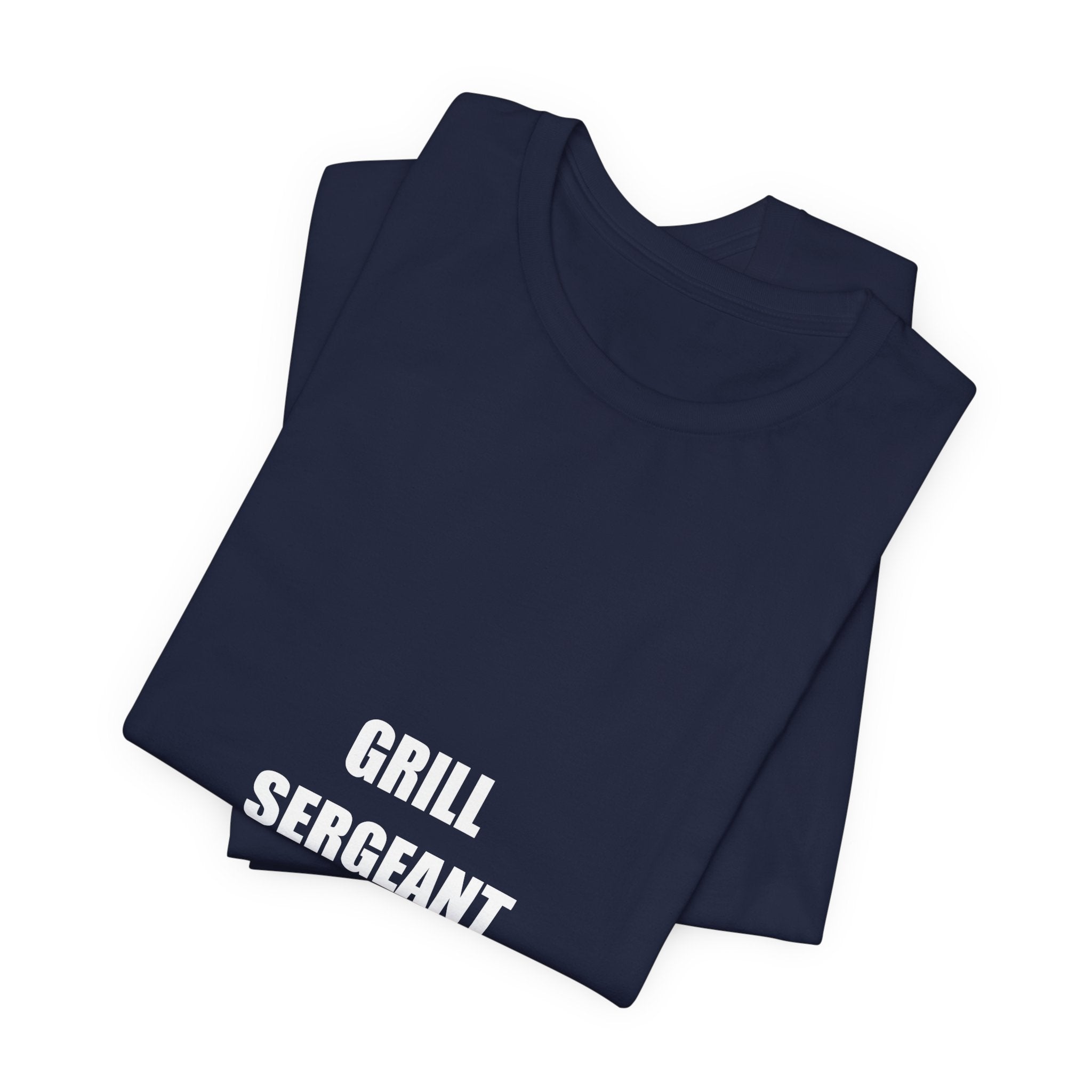 Grill Sergeant Shirt - Funny BBQ Dad Tee, Father's Day Grilling Gift, Premium Bella Canvas