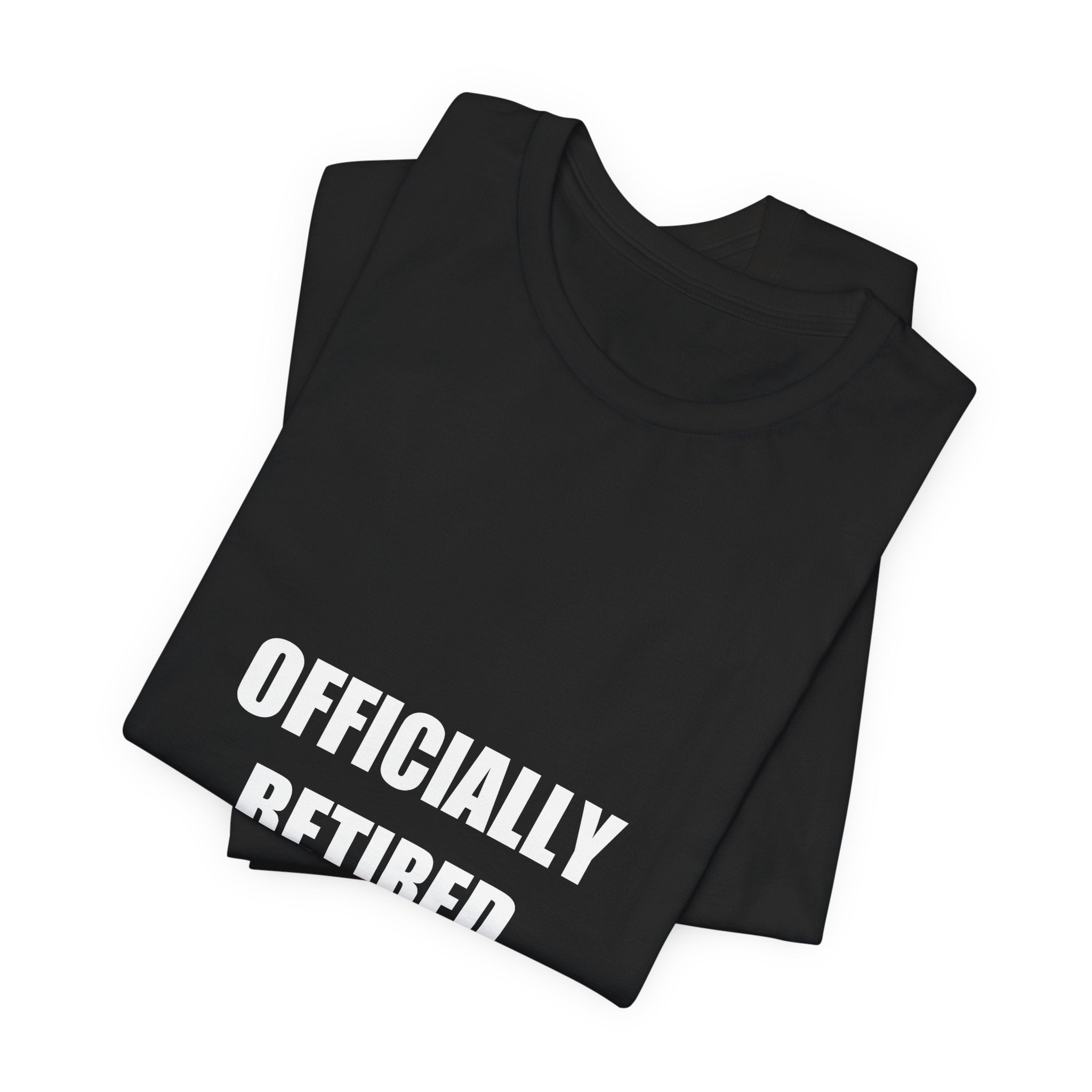 Officially Retired Shirt - Retirement Gift, Retired 2026, Tee, T-Shirt