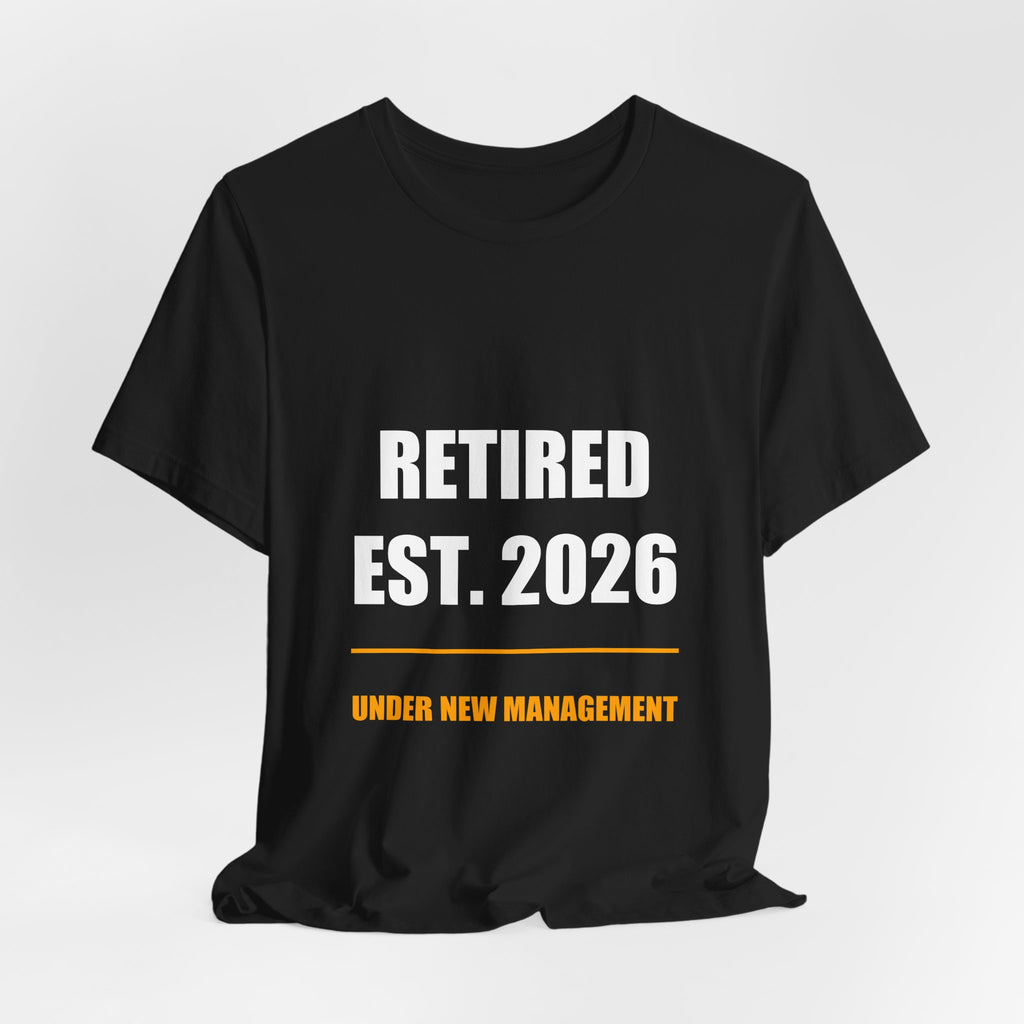 Retired 2026 Shirt - Retirement Gift, Retired 2026, Tee, T-Shirt