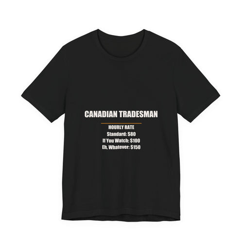 Canadian Tradesman Hourly Rate Shirt from Kindling & Hammer