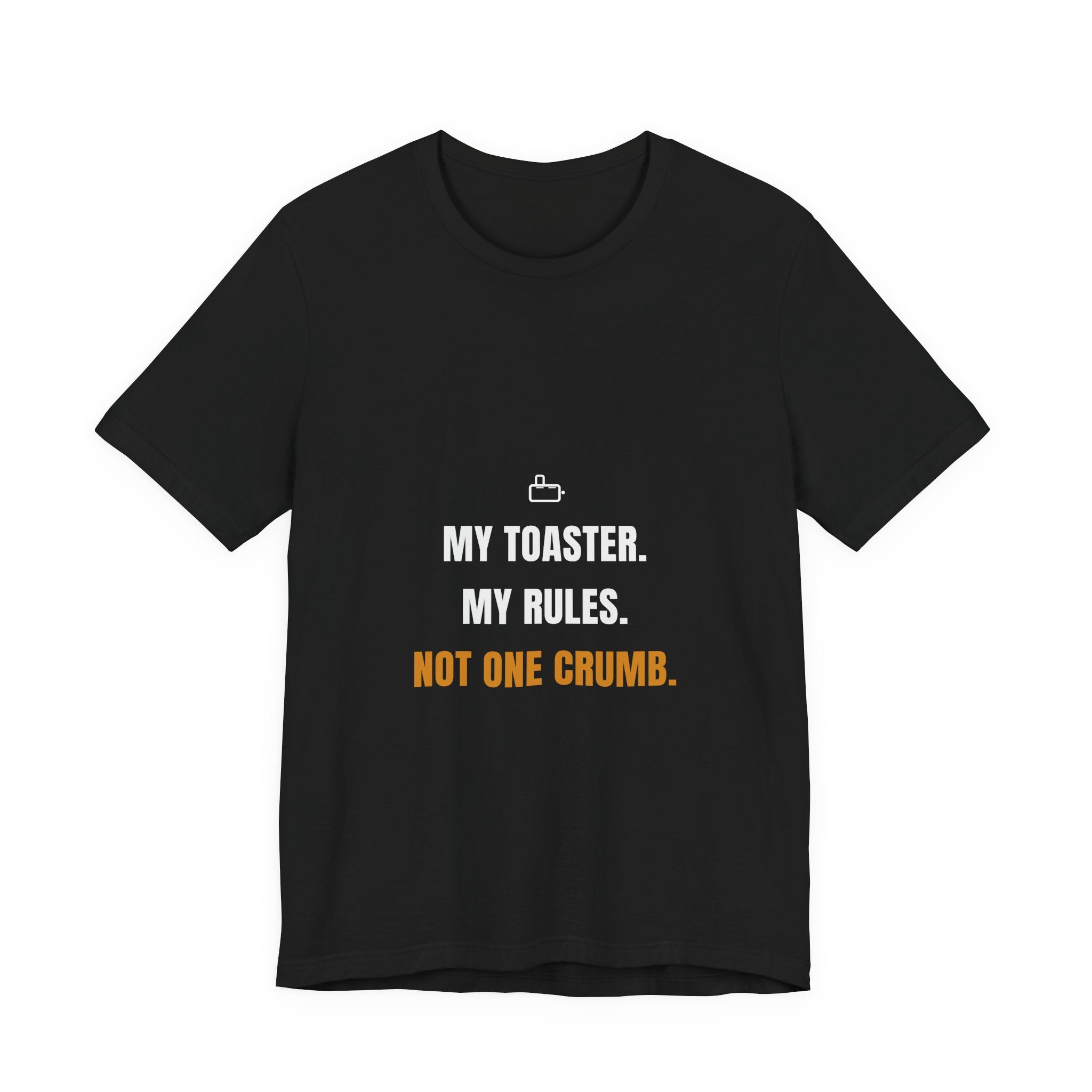 My Toaster My Rules Not One Crumb Shirt - Funny Celiac Kitchen Boundaries Tee, Premium Bella Canvas