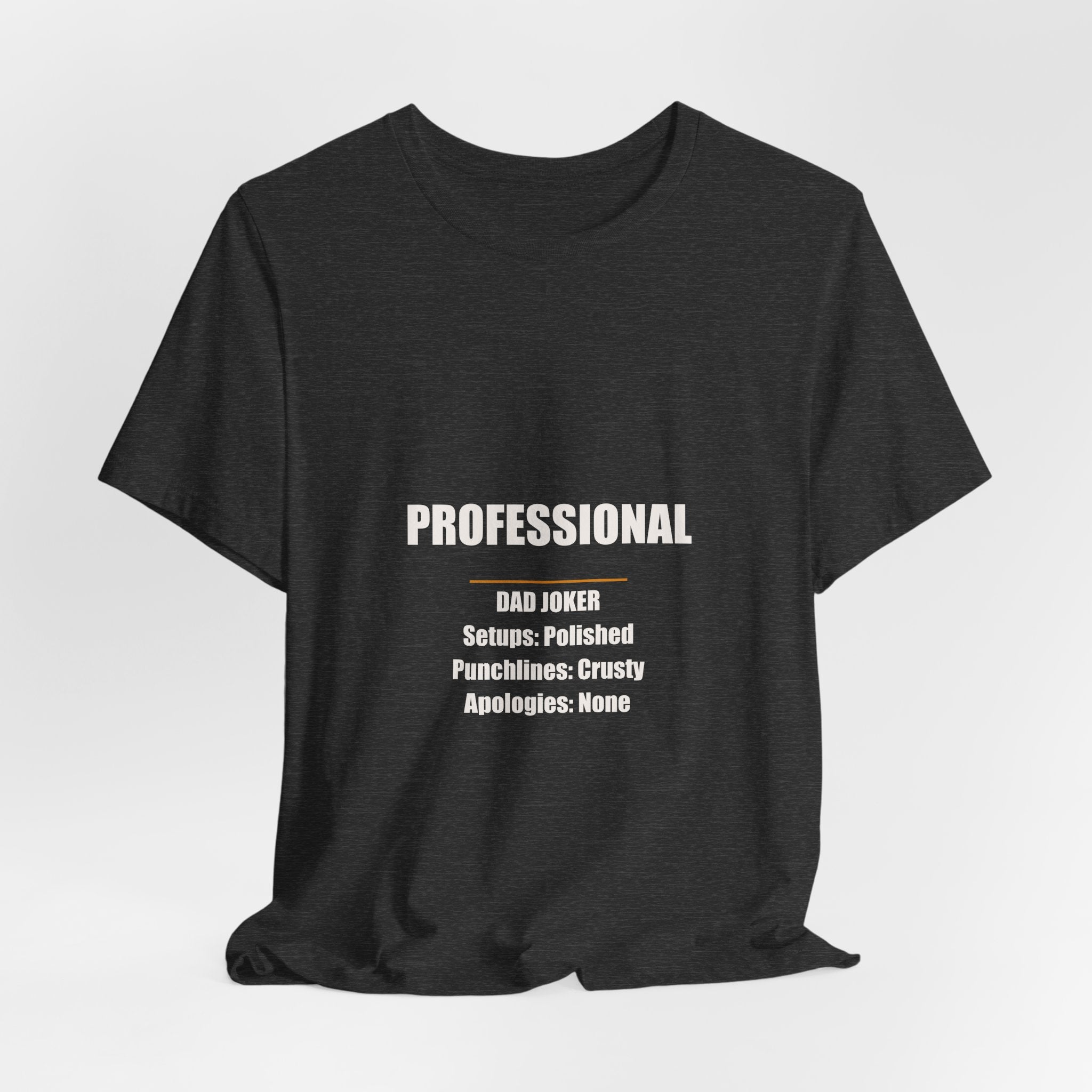 Professional Dad Joker Shirt - Polished Setups Crusty Punchlines, Funny Dad Joke Gift, Father's Day Tee, Premium Bella Canvas