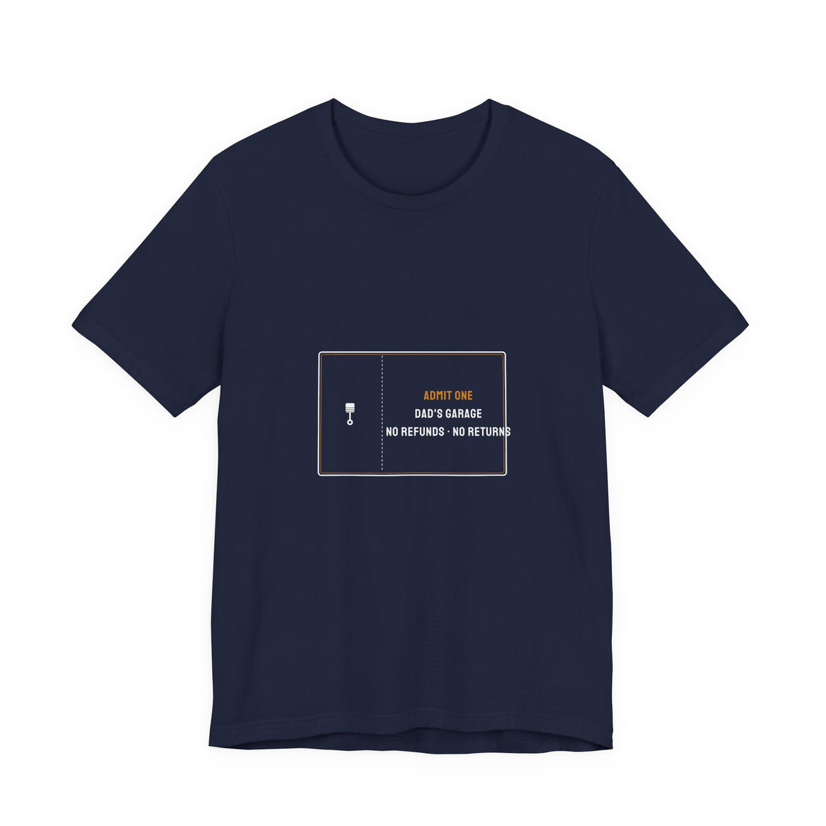 Admit One Dad's Garage Ticket Shirt - No Refunds No Returns, Funny Mechanic Dad Tee, Premium Bella Canvas