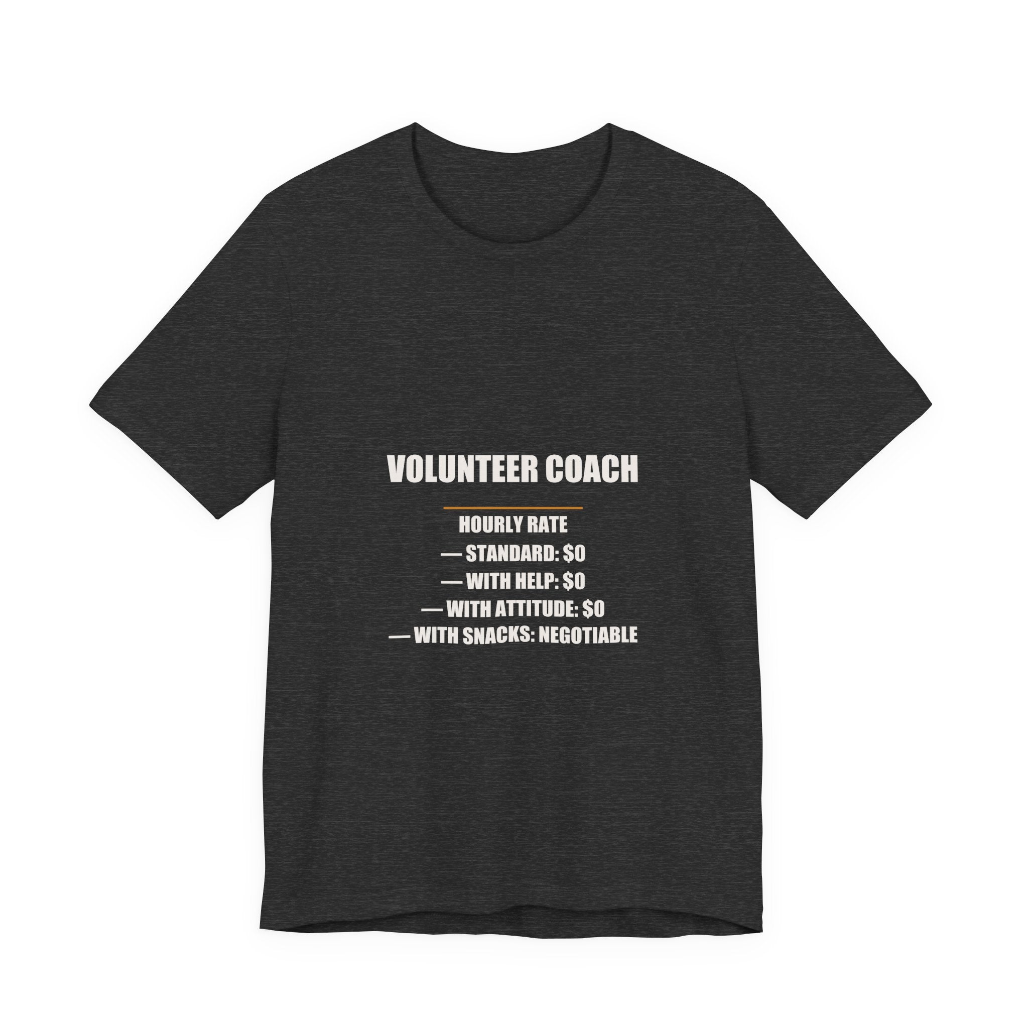 Volunteer Coach Hourly Rate Shirt - Standard Zero With Attitude Zero, Funny Volunteer Coach Gift, Premium Bella Canvas Tee