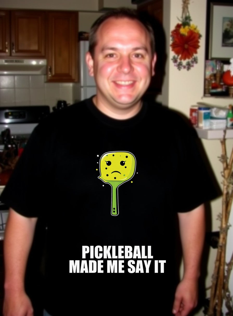 Pickleball Made Me Say It Shirt — worn lifestyle photo