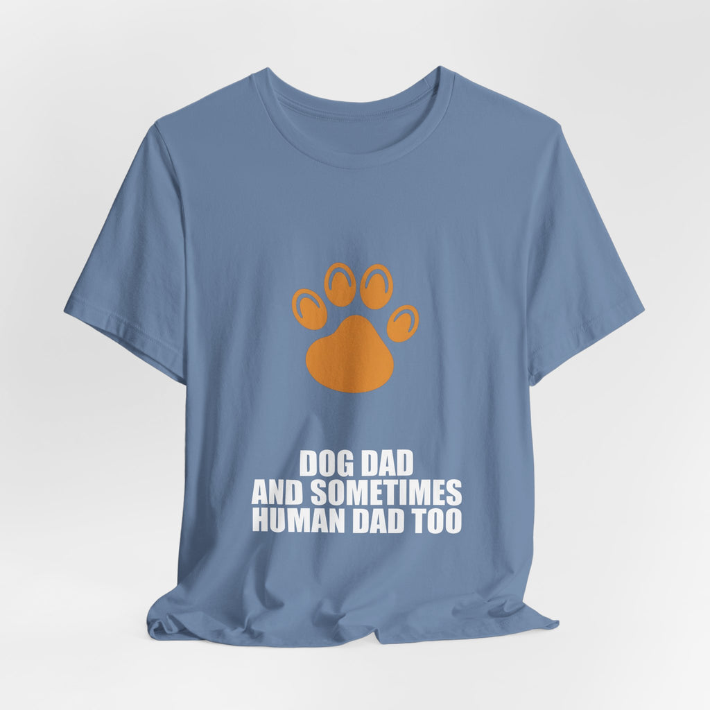 Dog Dad Shirt - Dad Gift, Fathers Day, Tee, T-Shirt