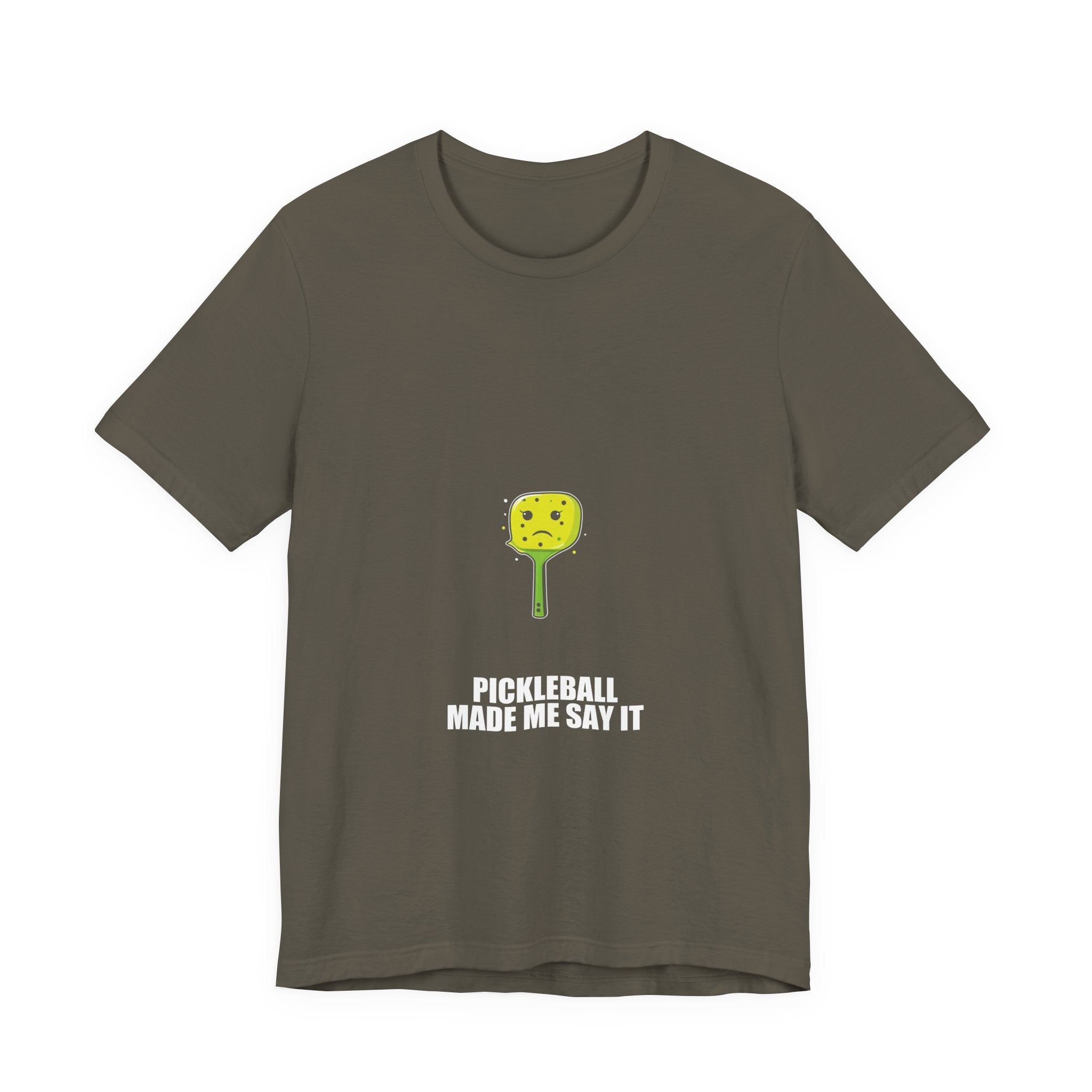 Pickleball Made Me Say It Shirt - view 3