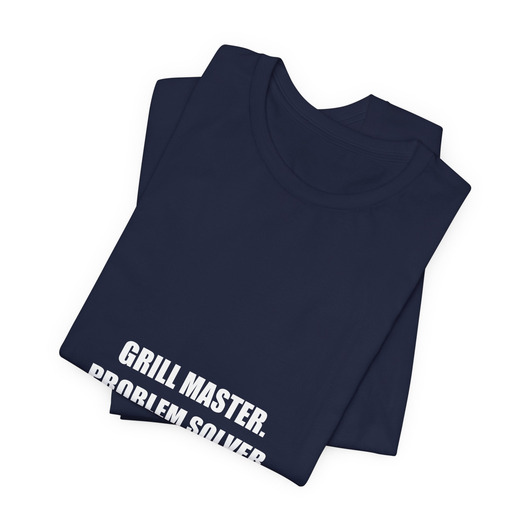 Grill Master Problem Solver Dad Shirt - Funny BBQ Dad Tee, Father's Day Gift, Premium Bella Canvas