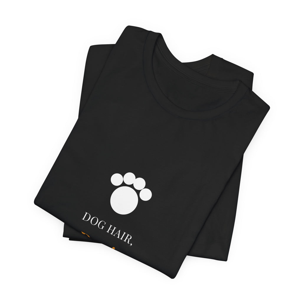 Dog Hair Don't Care Shirt - Farmhouse Serif Edition, Premium Bella Canvas
