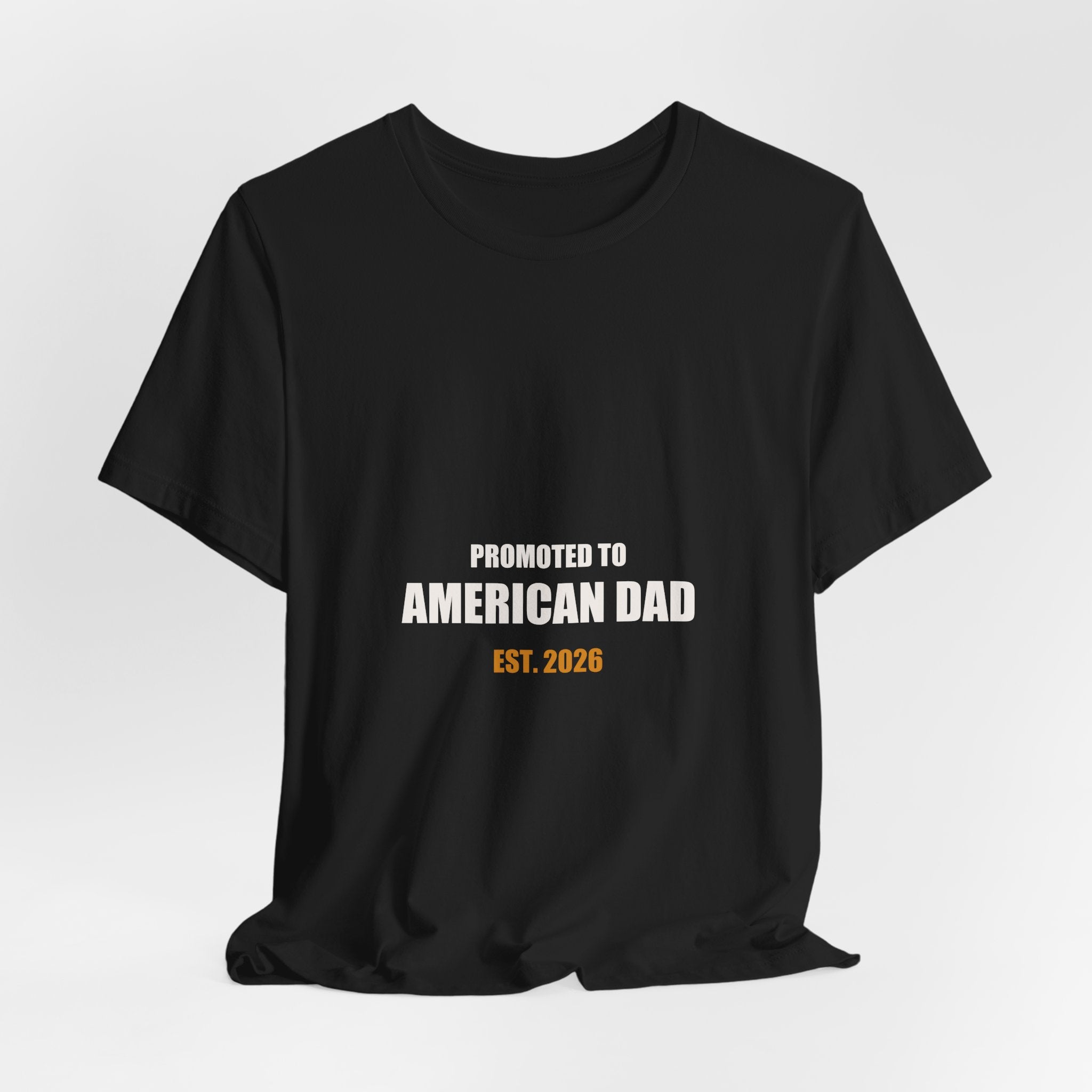 Promoted To American Dad Est 2026 Shirt - New Dad Patriotic Gift, 4th Of July First Dad Tee, Premium Bella Canvas