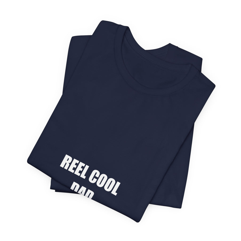 Reel Cool Dad Shirt - Funny Fishing Dad Tee, Father's Day Fishing Gift, Premium Bella Canvas