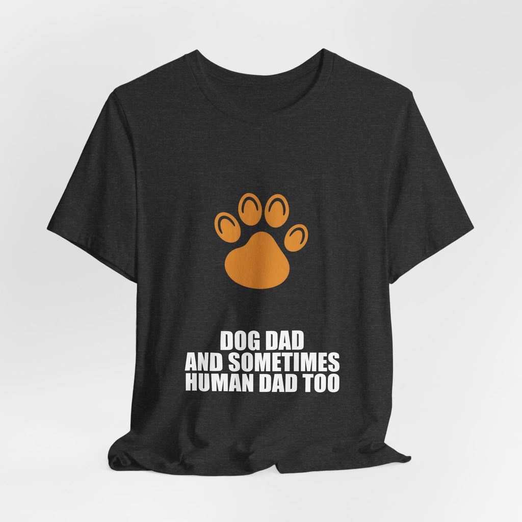 Dog Dad Shirt - Dad Gift, Fathers Day, Tee, T-Shirt