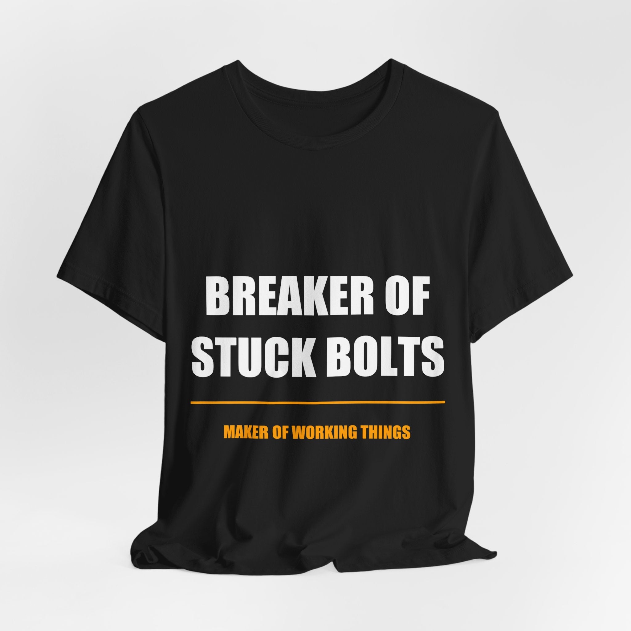 Breaker Of Stuck Bolts Maker Of Working Things Shirt - view 7