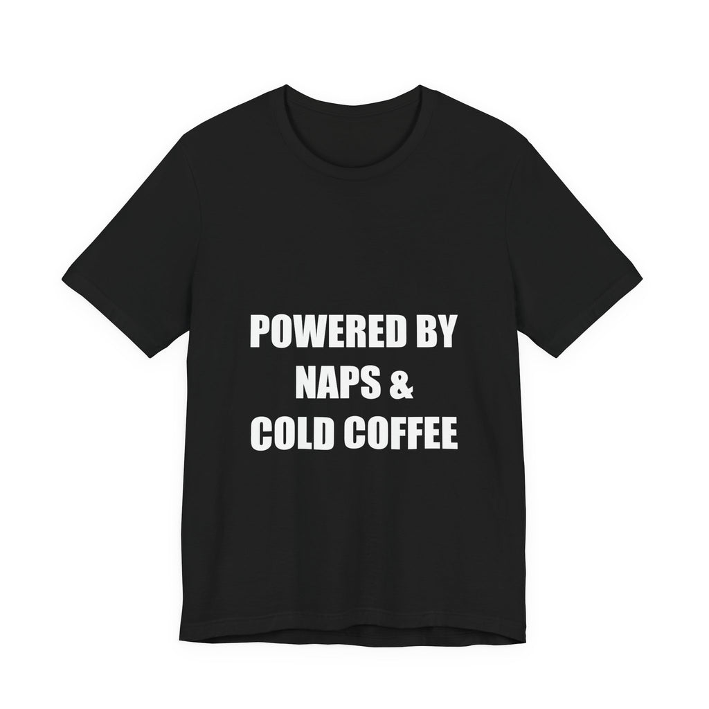 Powered By Naps and Cold Coffee Shirt from Kindling & Hammer