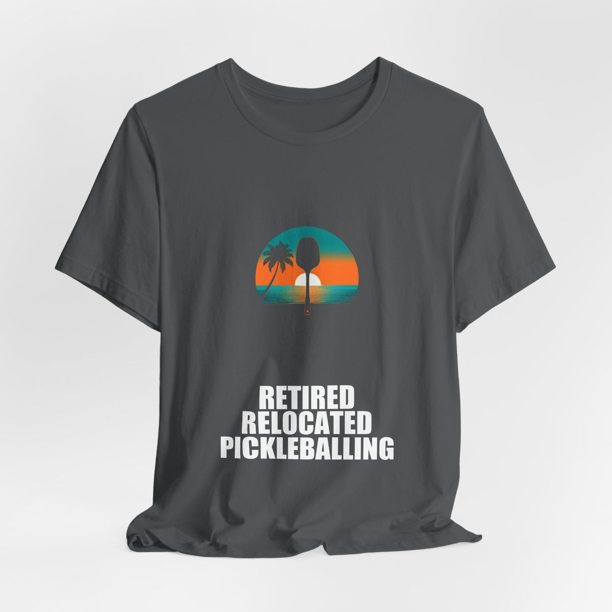Retired Relocated Pickleballing Shirt - Retirement Gift, Retired 2026, Tee, T-Shirt