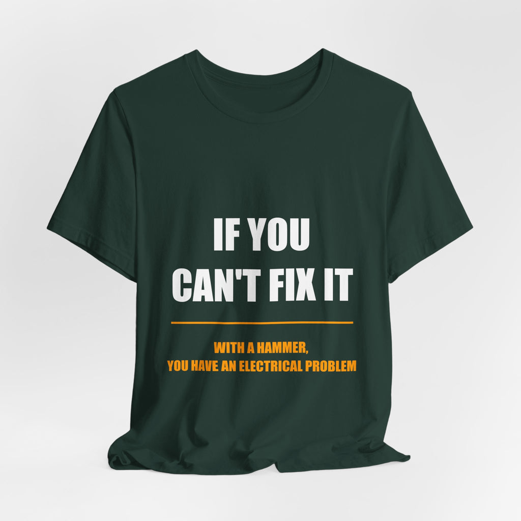 If You Can't Fix It With A Hammer You Have An Electrical Problem Shirt - view 10