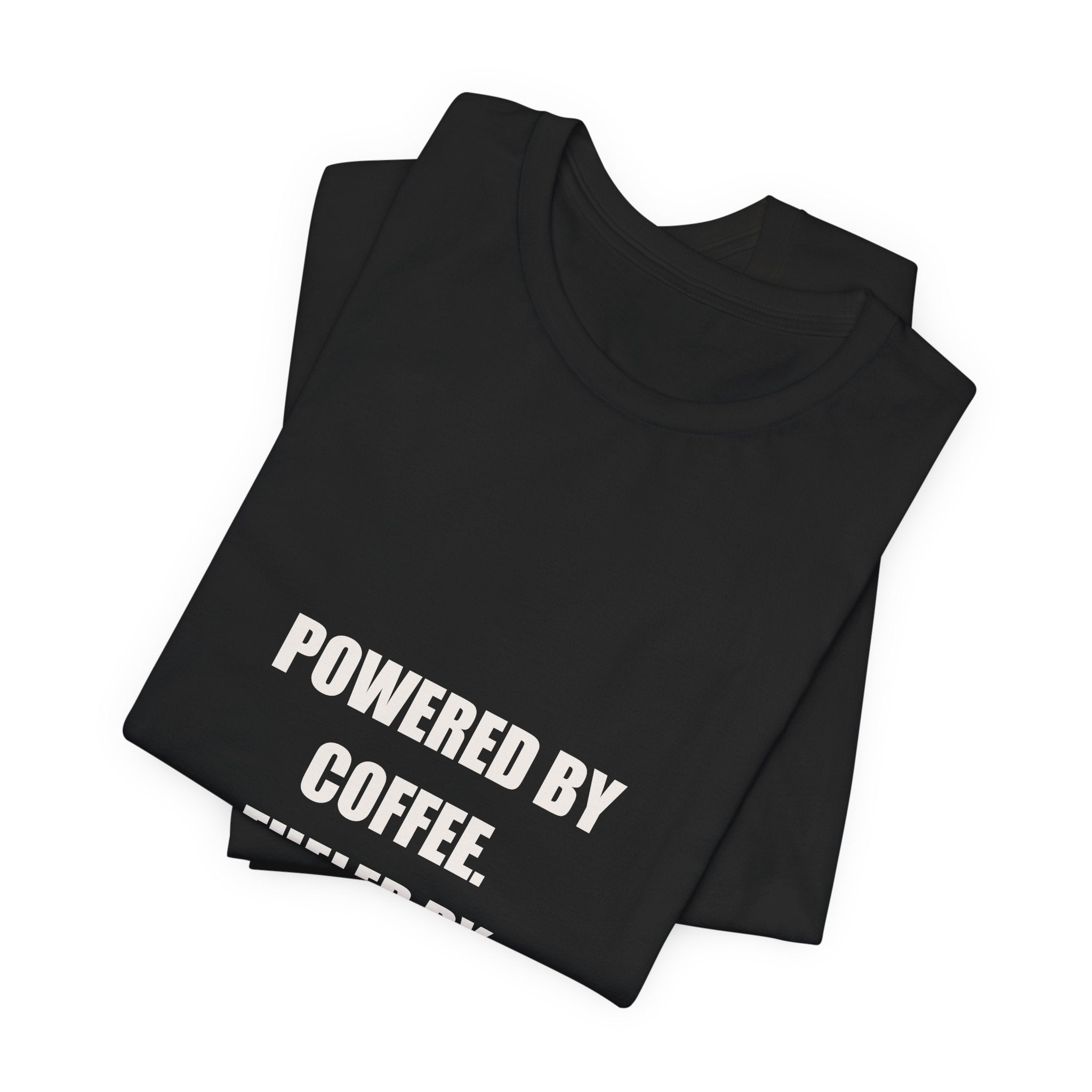 Powered By Coffee Fueled By Eye Rolls Dad Shirt - Funny Dad Joke Gift, Father's Day Coffee Dad Tee, Premium Bella Canvas