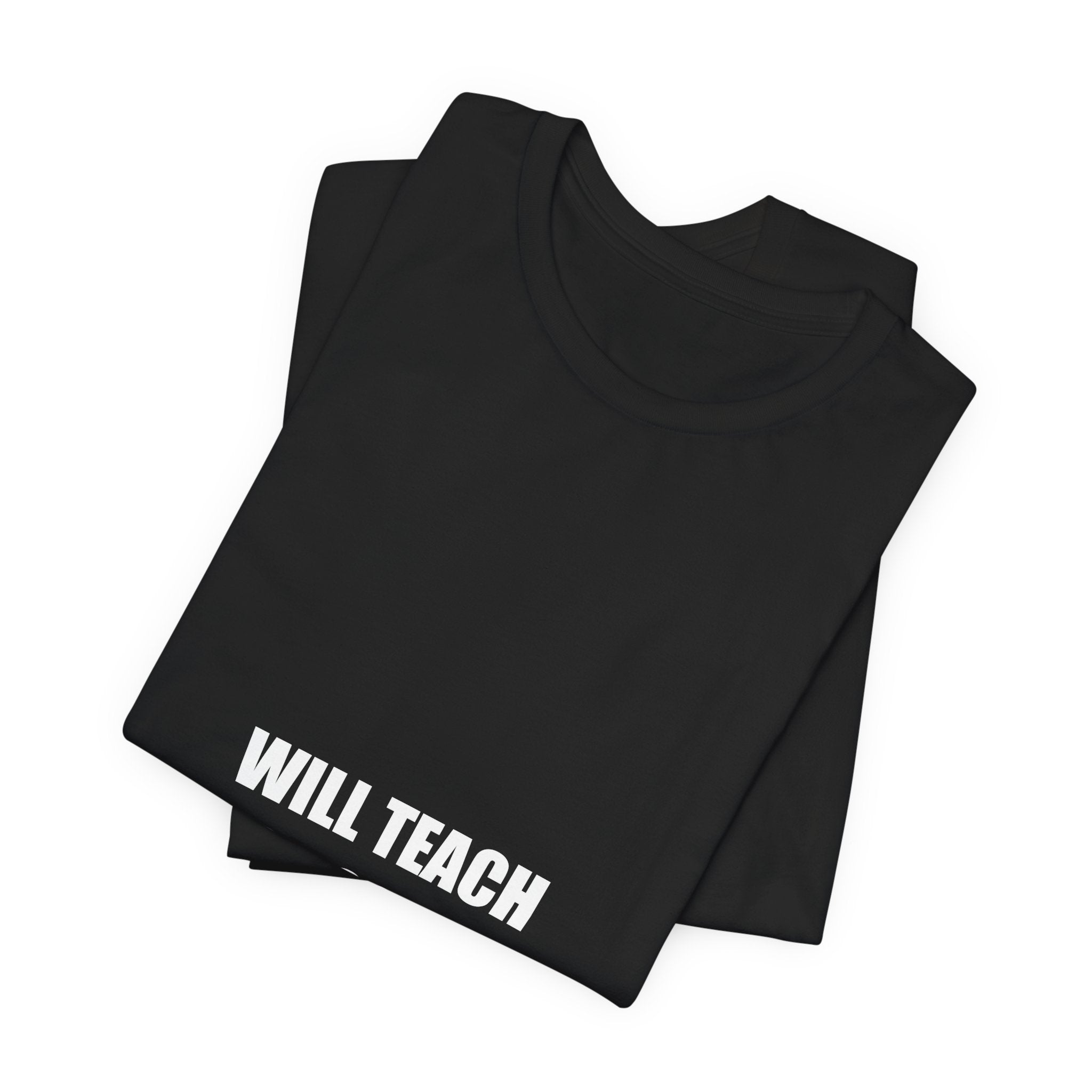 Will Teach for Coffee Shirt - Funny Teacher Gift, Teacher Coffee Tee, Back to School, Premium Bella Canvas