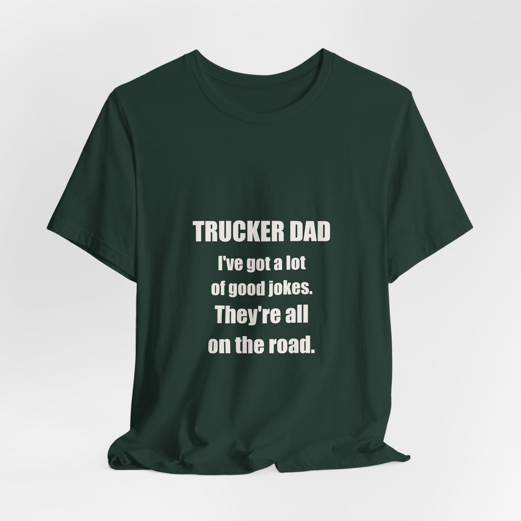 Trucker Dad Jokes On The Road Shirt - Funny Trucker Dad Pun, Father's Day Tradesman Tee, Premium Bella Canvas