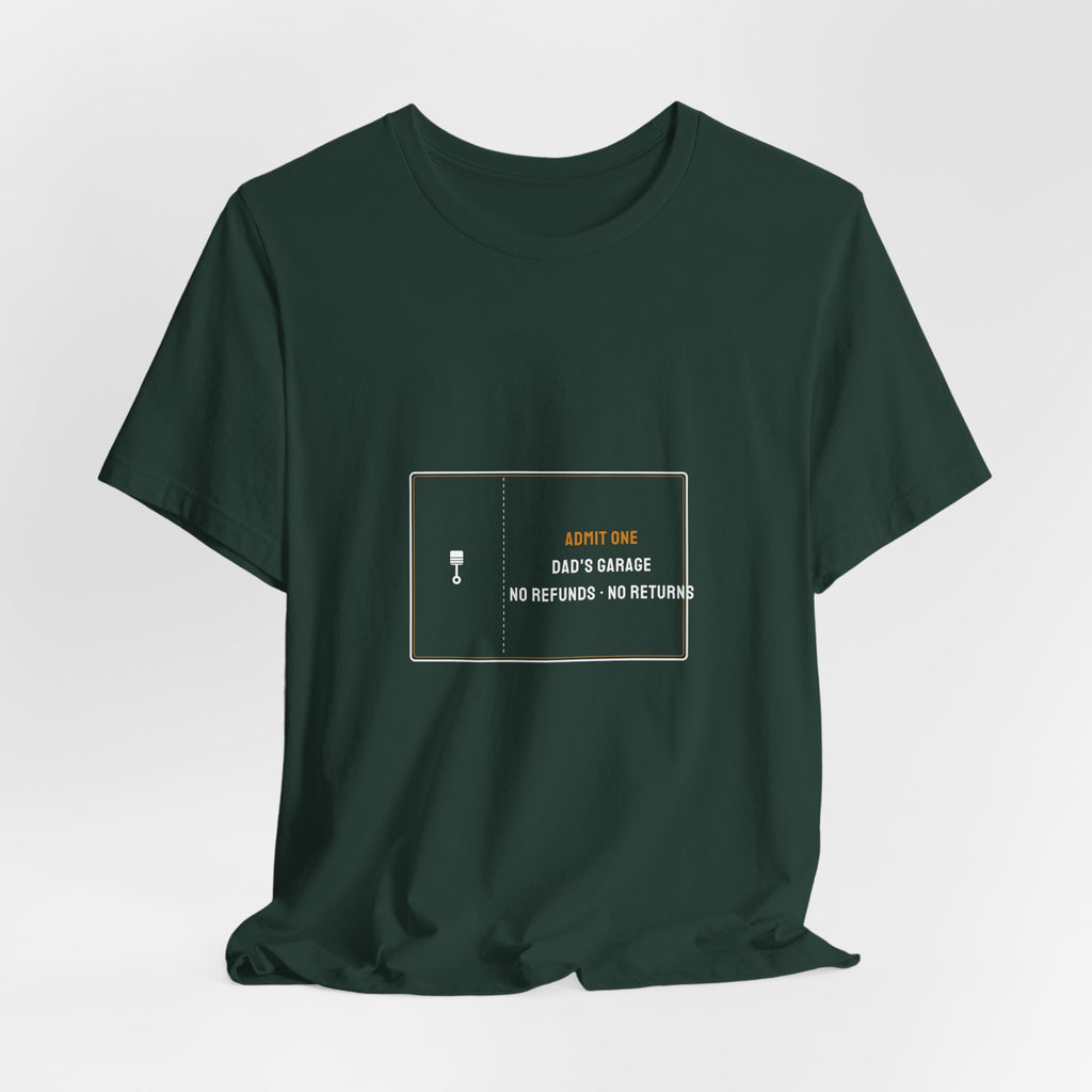 Admit One Dad's Garage Ticket Shirt - No Refunds No Returns, Funny Mechanic Dad Tee, Premium Bella Canvas