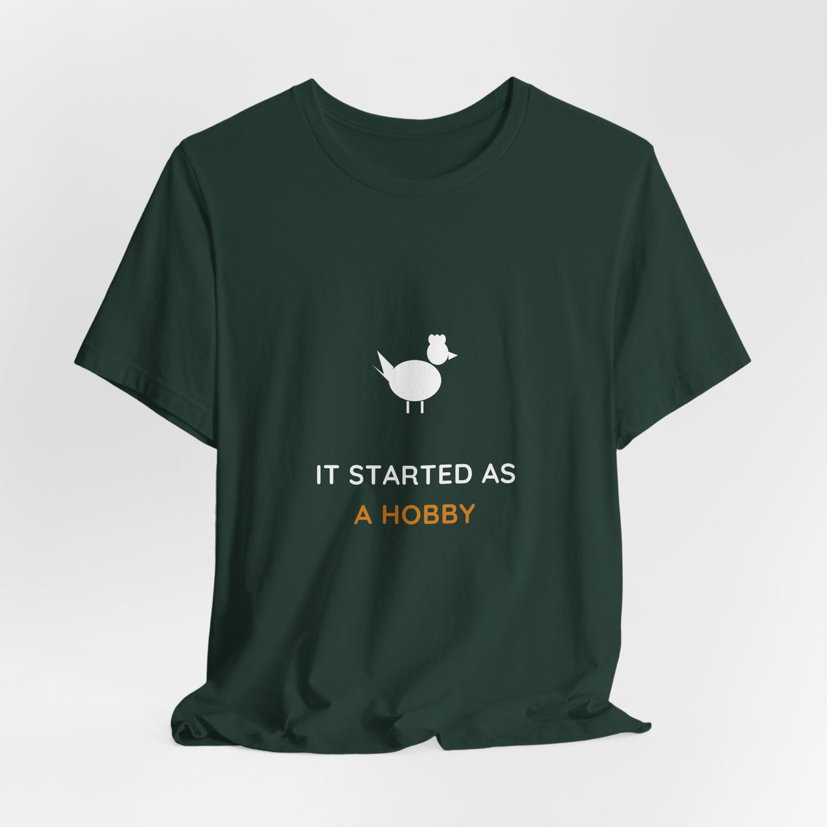 It Started As A Hobby Shirt - Funny Chicken Keeper Tee, Premium Bella Canvas