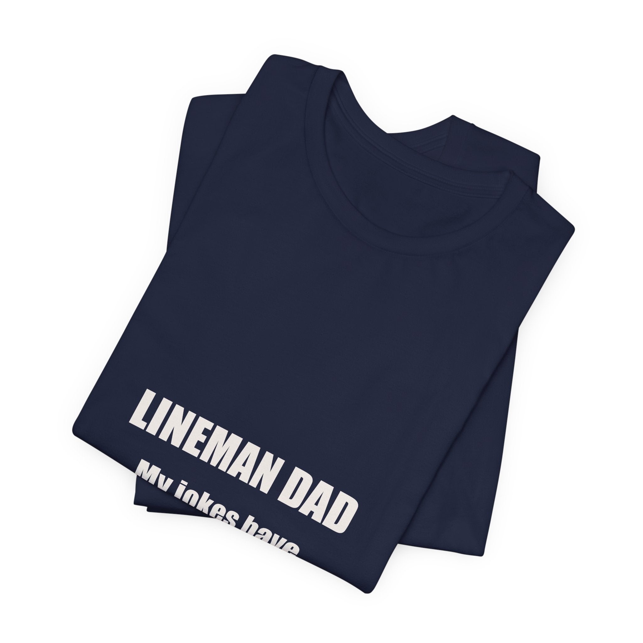 Lineman Dad Jokes Have Good Connections Shirt - Funny Lineman Dad Pun, Father's Day Tradesman Tee, Premium Bella Canvas