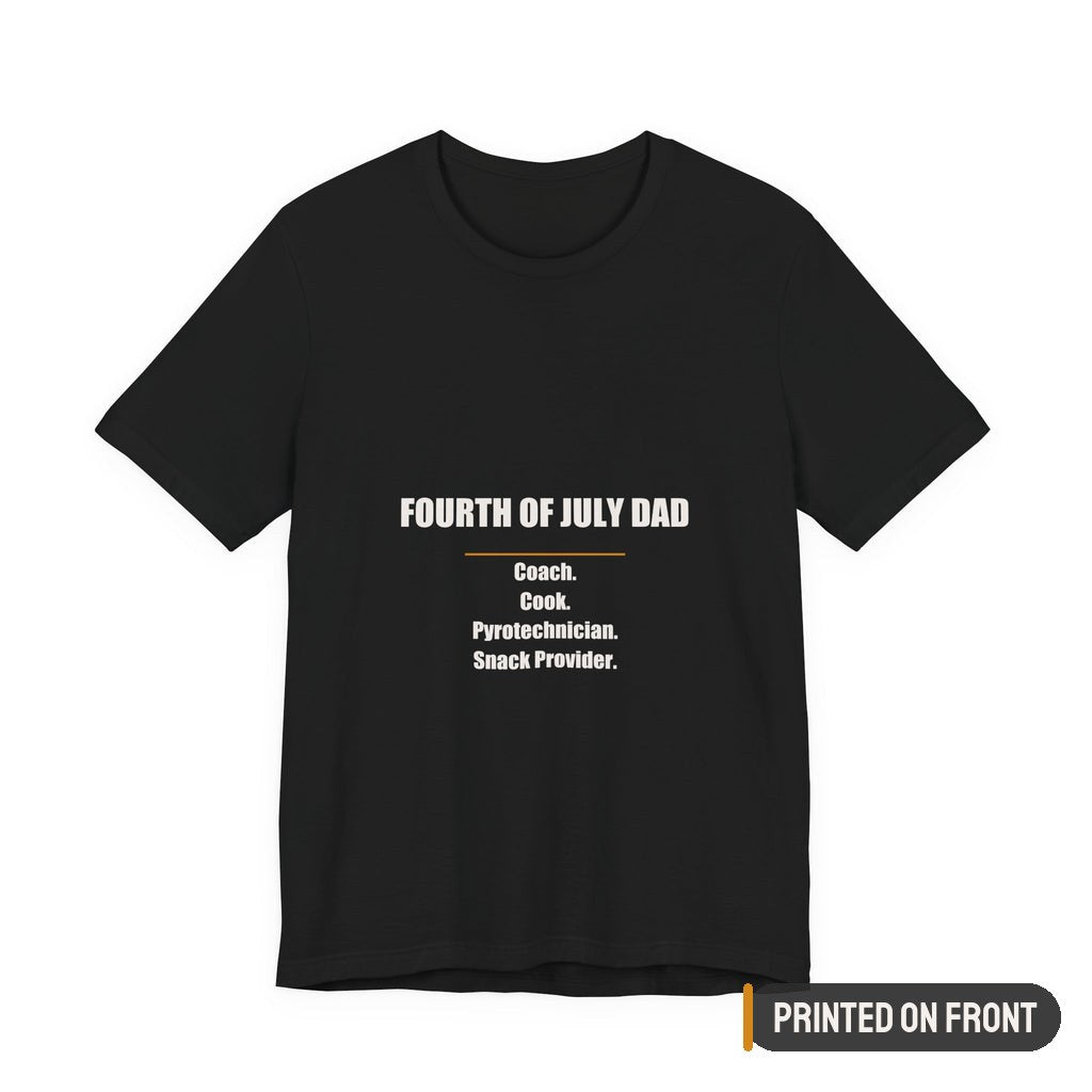 Fourth Of July Dad Shirt — printed on front (placement label)
