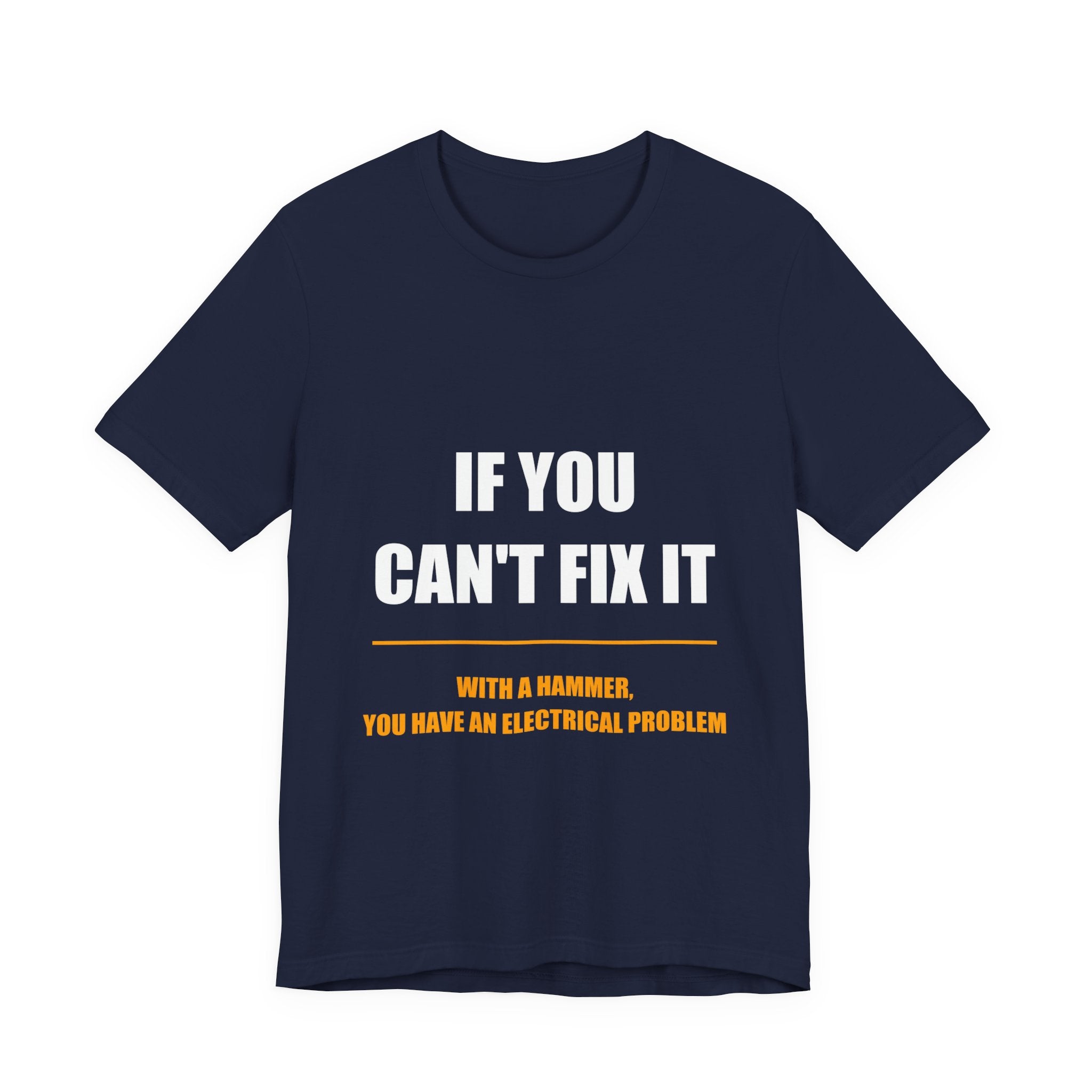 If You Can't Fix It With A Hammer You Have An Electrical Problem Shirt - view 4