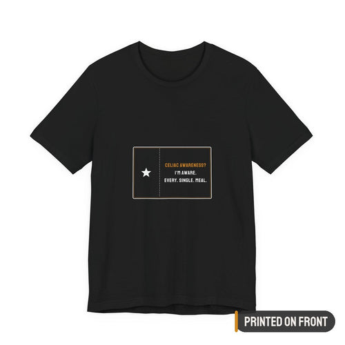 Celiac Awareness I'm Aware Every Single Meal Shirt — printed on front (placement label)