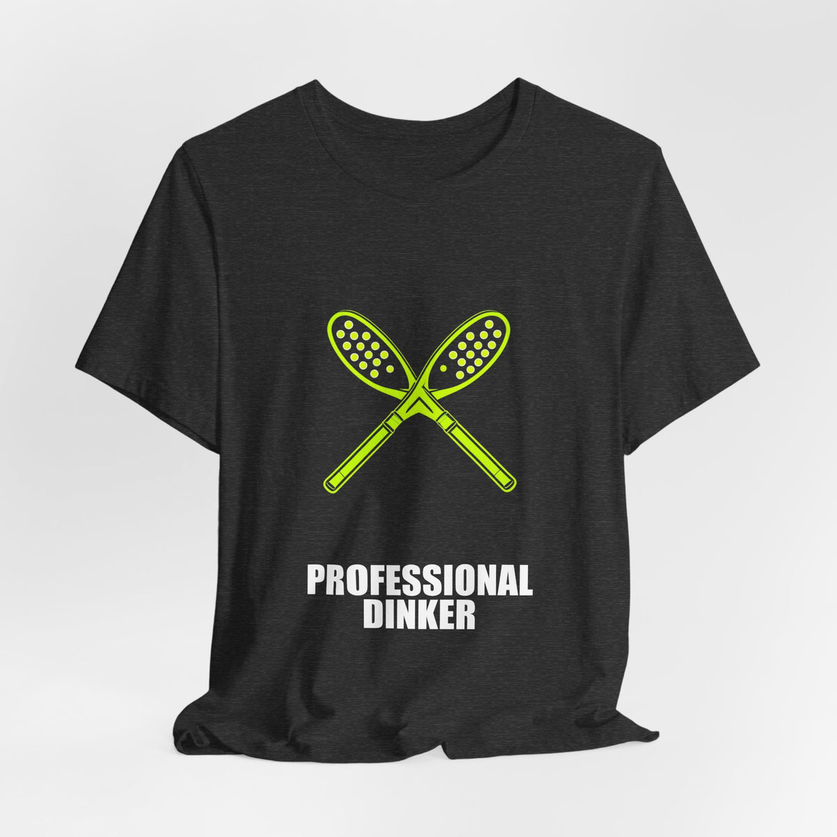 Professional Dinker Shirt - Pickleball Player, Pickleball Gift, Tee, T-Shirt