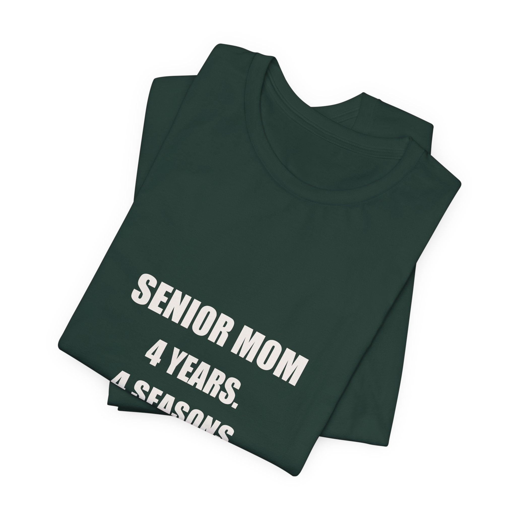 Senior Mom Shirt - 4 Years 4 Seasons 4 Budgets Worth Every Minute, Senior Night Mom Gift, Premium Bella Canvas Tee