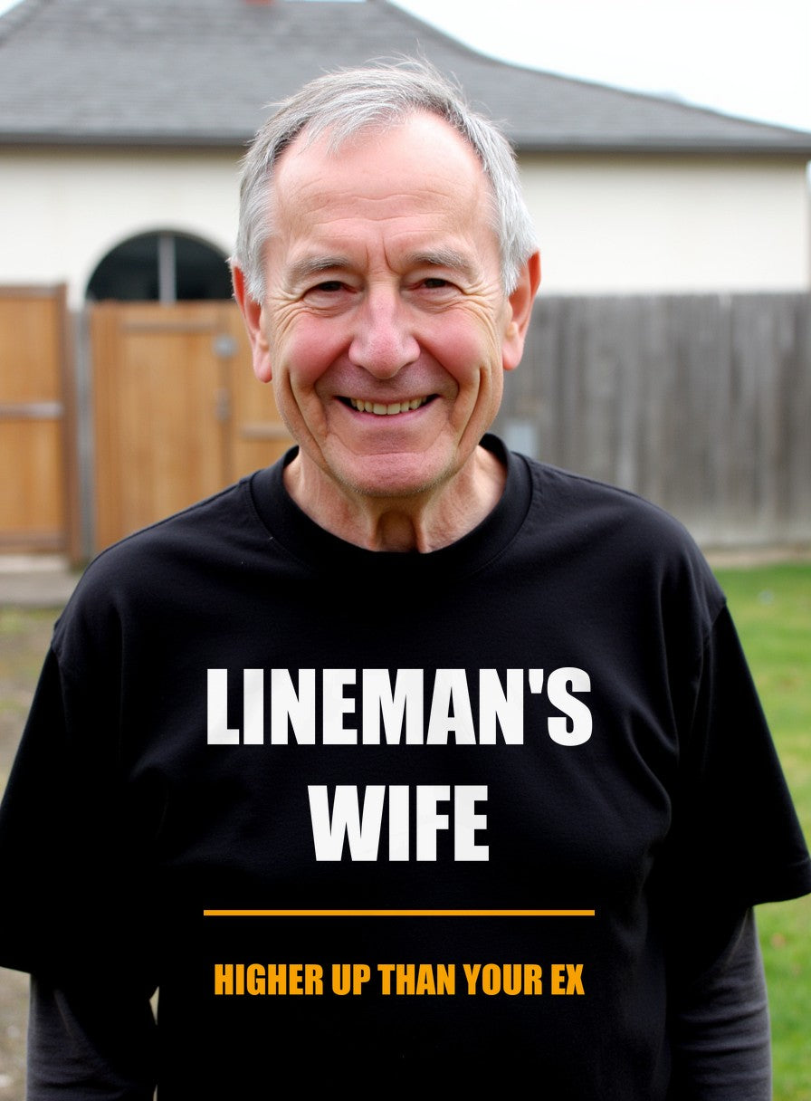 Higher Up Than Your Ex Lineman's Wife Shirt — worn lifestyle photo