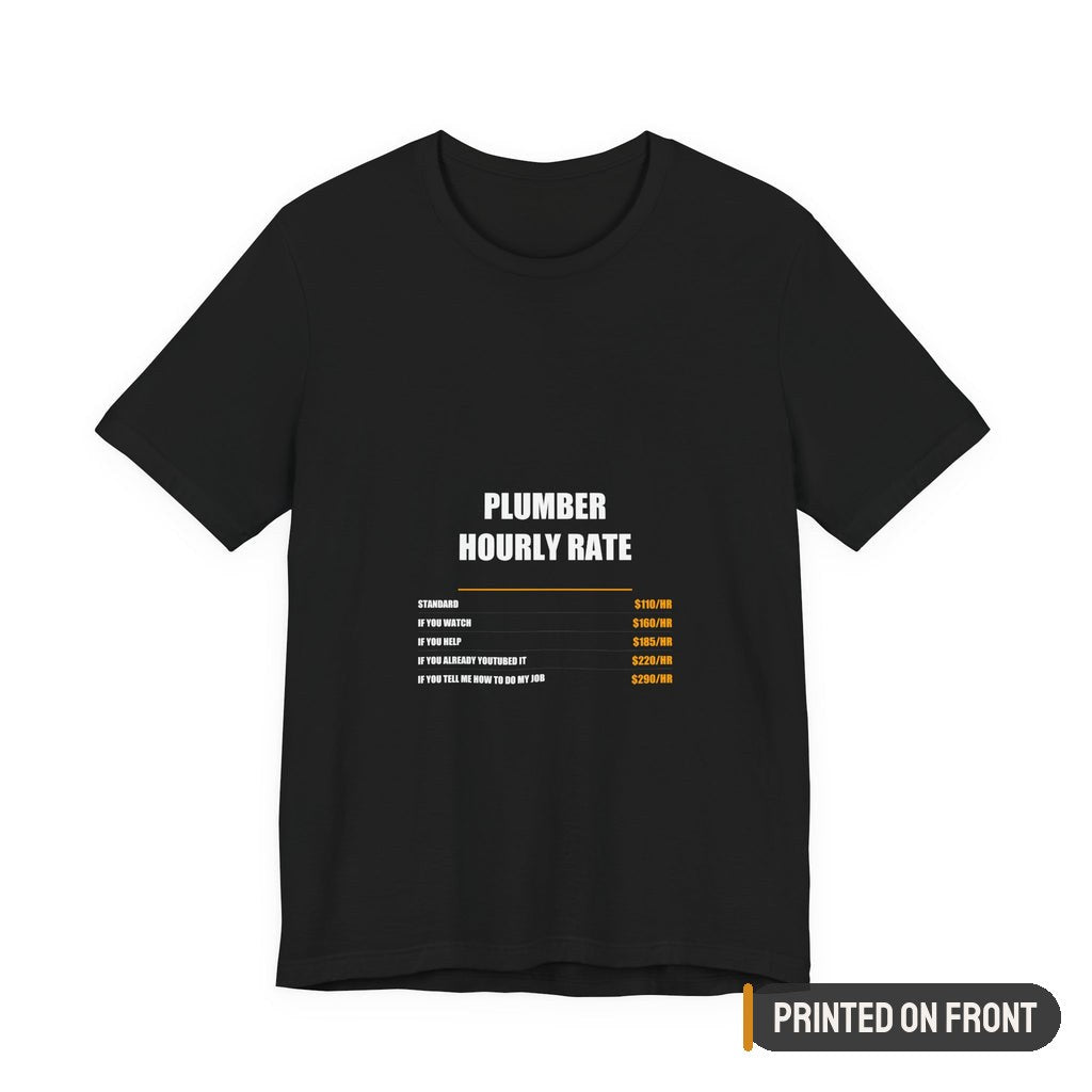Plumber Hourly Rate Shirt — printed on front (placement label)