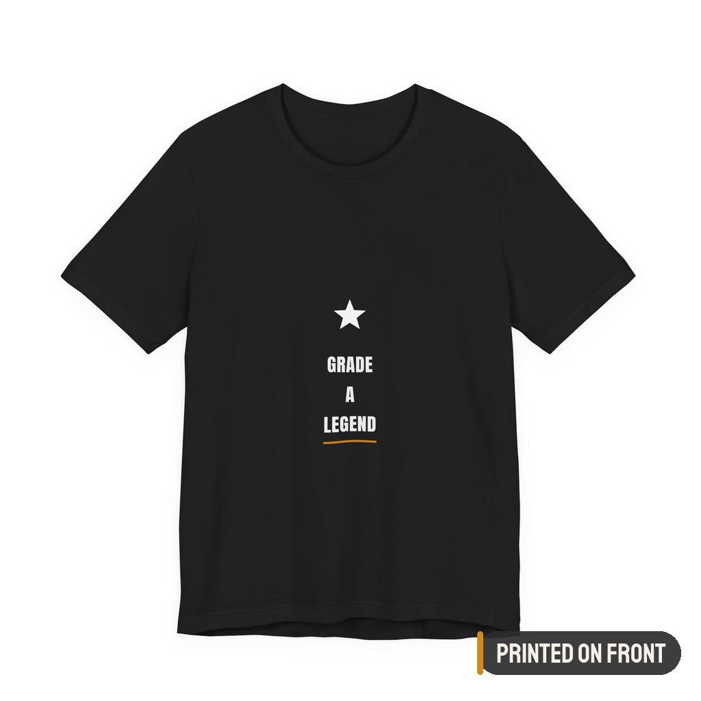 Grade A Legend Teacher Shirt — printed on front (placement label)