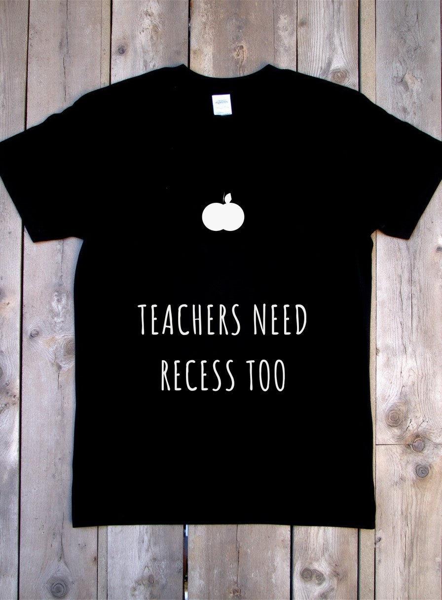 Teachers Need Recess Too Shirt — flat lay photo