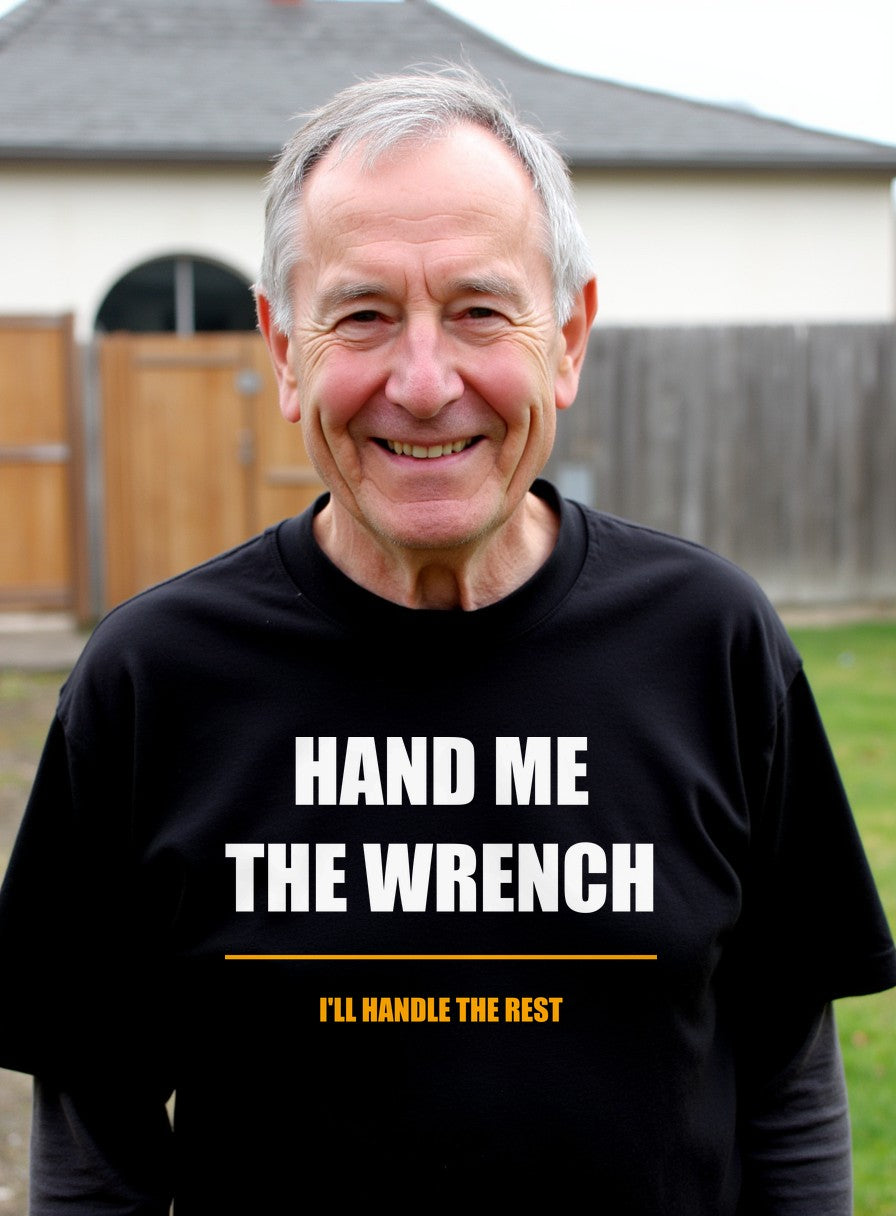 Hand Me The Wrench I'll Handle The Rest Dad Shirt, Father's Day Gift, Handyman Humor — worn lifestyle photo
